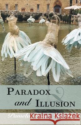 Paradox and Illusion Pamela Moore Dionne 9781646622665