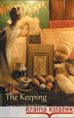 The Keeping Linda Neal Reising 9781646622726 Finishing Line Press