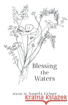 Blessing the Waters Angela Griner 9781646622986