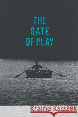 The Gate of Play Joseph Hamel 9781646623105