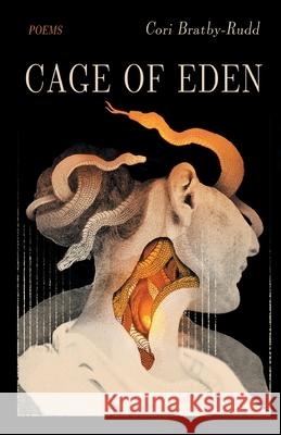 Cage of Eden Cori Bratby-Rudd 9781646623211 Finishing Line Press