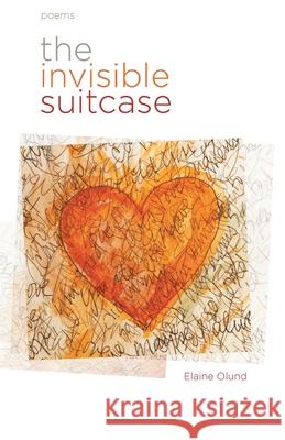 The Invisible Suitcase Elaine Olund 9781646623471