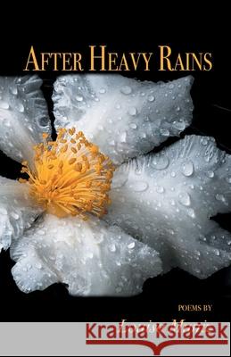 After Heavy Rains Louisa Muniz 9781646623556 Finishing Line Press