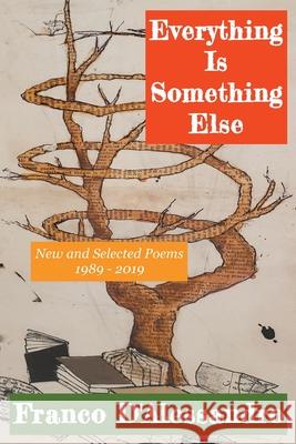 Everything Is Something Else Franco D'Alessandro 9781646623655 Finishing Line Press