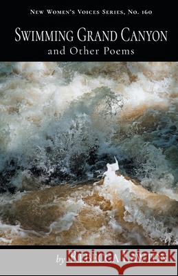 Swimming Grand Canyon and Other Poems Rebecca Lawton 9781646625352