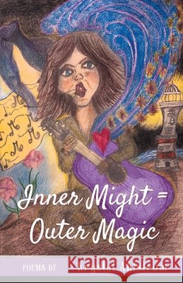 Inner Might = Outer Magic Krystal Ahlstrom 9781646625581