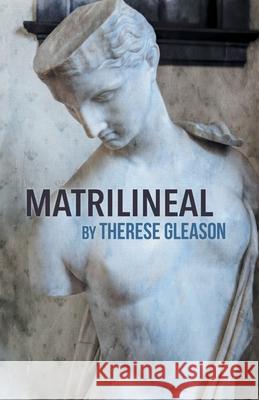 Matrilineal Therese Gleason 9781646625871 Finishing Line Press