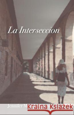 La Interseccion Jennifer Mariela Rivera 9781646626472