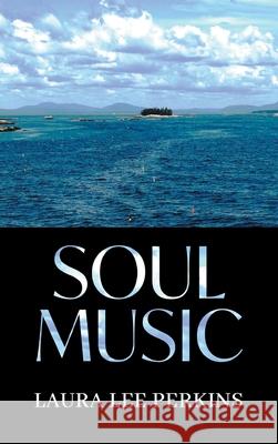 Soul Music Laura Lee Perkins 9781646627127