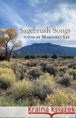 Sagebrush Songs Margaret Lee 9781646627561 Finishing Line Press