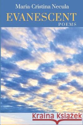 Evanescent Maria-Cristina Necula 9781646627714 Finishing Line Press