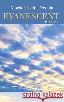 Evanescent Maria-Cristina Necula 9781646627783 Finishing Line Press