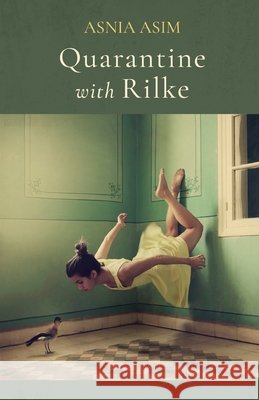 Quarantine with Rilke Asnia Asim 9781646627943