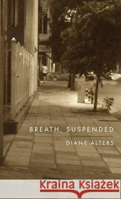 Breath, Suspended Diane Alters 9781646628148 Finishing Line Press