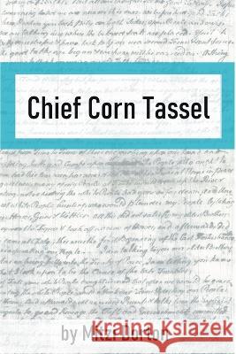 Chief Corn Tassel Mitzi Dorton   9781646628889 Finishing Line Press