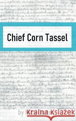 Chief Corn Tassel Mitzi Dorton   9781646629138 Finishing Line Press