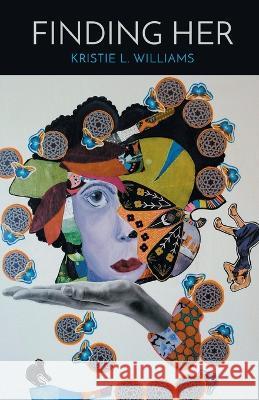 Finding Her Kristie L Williams   9781646629367