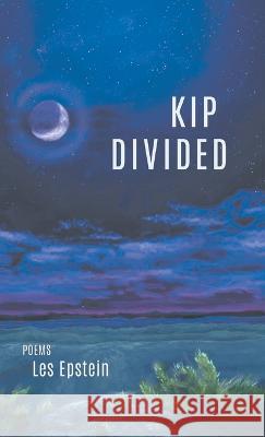 Kip Divided Les Epstein   9781646629596 Finishing Line Press