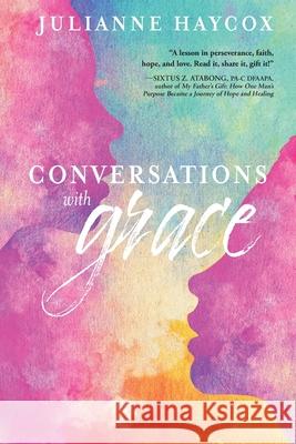 Conversations with Grace Julianne Haycox 9781646630035