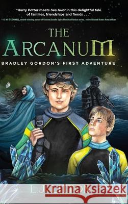 The Arcanum: Bradley Gordon's First Adventure L. J. Litton 9781646631667 Koehler Books