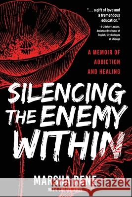 Silencing the Enemy Within: A Memoir of Addiction and Healing Marsha  Cheryl Ross 9781646632053 Koehler Books