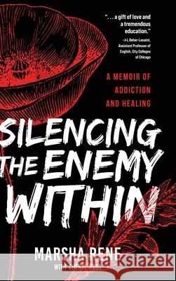 Silencing the Enemy Within: A Memoir of Addiction and Healing Marsha  Cheryl Ross 9781646632077 Koehler Books