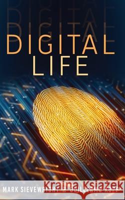 Digital Life Mark Sievewright Guillermo Kopp 9781646632275 Koehler Books