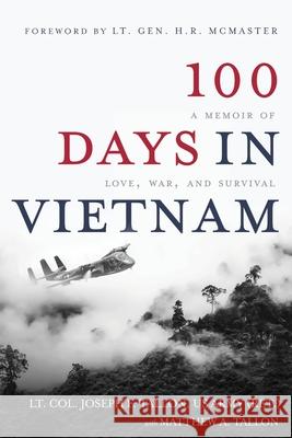100 Days in Vietnam: A Memoir of Love, War, and Survival Lt Col Joseph F. Tallon Matthew A. Tallon Lt Gen H. R. McMaster 9781646632558 Koehler Books
