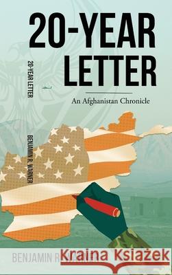 20-Year Letter: An Afghanistan Chronicle Benjamin R. Warner 9781646633203 Koehler Books