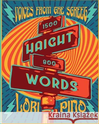 Haight Words: Voices from the Street Lori Pino 9781646633425