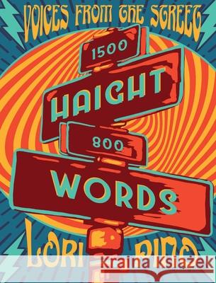 Haight Words: Voices from the Street Lori Pino 9781646633449 Koehler Books