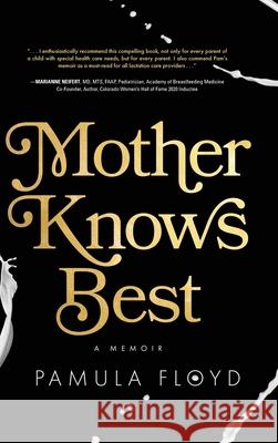 Mother Knows Best: A Memoir Pamula Floyd 9781646633562 Koehler Books