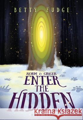 Norm and Ginger Enter the Hidden Betty Fudge 9781646634019 Koehler Books