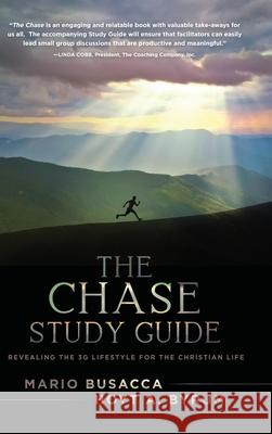 The Chase Study Guide: Revealing the 3G Lifestyle for the Christian Life Mario Busacca Hoyt A. Byrum 9781646634958 Koehler Books