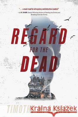 Regard for the Dead Timothy M. Savage 9781646635023 Koehler Books