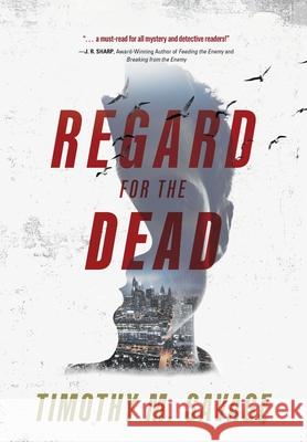 Regard for the Dead Timothy M. Savage 9781646635047 Koehler Books