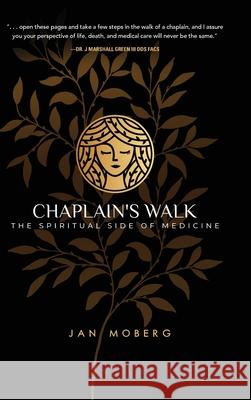 Chaplain's Walk: The Spiritual Side of Medicine Jan Moberg 9781646635498