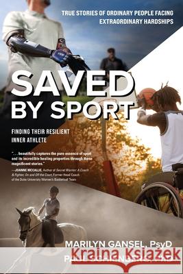 Saved by Sport Marilyn Gansel Psyd Paul Schienberg 9781646635771