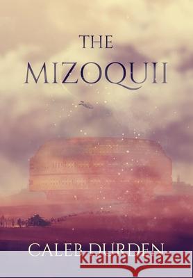 The Mizoquii Caleb Durden 9781646636303