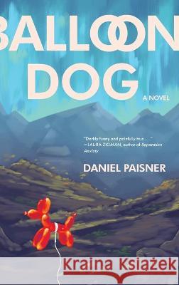 Balloon Dog Daniel Paisner 9781646636990 Koehler Books