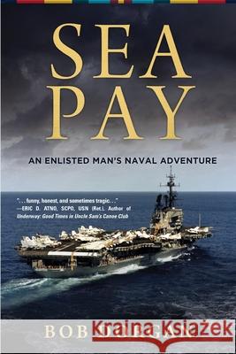 Sea Pay Bob Dorgan   9781646637096 Koehler Books