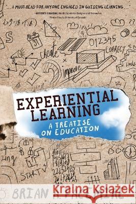 Experiential Learning: A Treatise on Education Brian A Facemire   9781646637126 Koehler Books