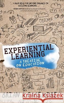 Experiential Learning: A Treatise on Education Brian A Facemire   9781646637140 Koehler Books