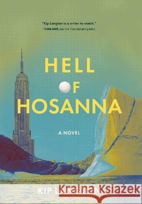 Hell of Hosanna Kip Langton   9781646637447 Koehler Books