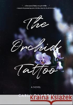 The Orchid Tattoo Carla Damron 9781646637652 Koehler Books