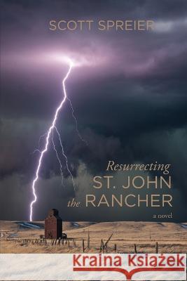 Resurrecting St. John the Rancher Scott Spreier   9781646637690 Koehler Books