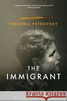 The Immigrant Frederic Petrovsky 9781646638055 Koehler Books