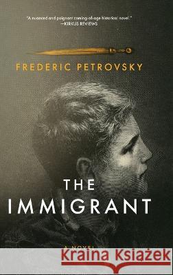 The Immigrant Frederic Petrovsky 9781646638079 Koehler Books