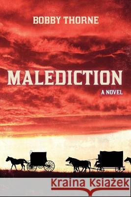 Malediction Bobby Thorne   9781646638413 Koehler Books