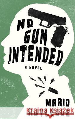 No Gun Intended Mario Rutledge 9781646638994 Koehler Books